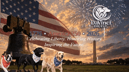 July 2026 DaVinci Digest cover &mdash; Celebrating Freedom, Service, and the Dogs Who Lift Our Spirits